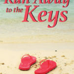 Run Away to the Keys, by Miki Bennett