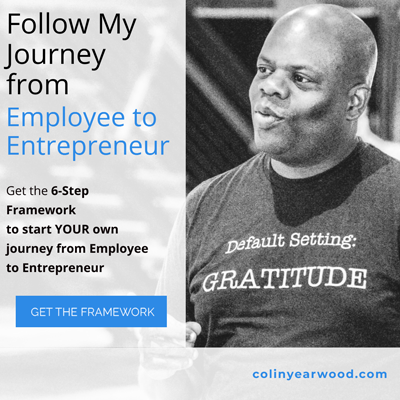 Colin Yearwood - Employee to Entrepreneur